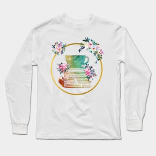 Cup of Tea with Books and flowers Long Sleeve T-Shirt